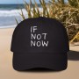 Hat embroidered If not now