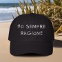 Cappello ricamato Ho sempre ragione
